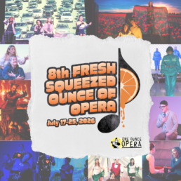 8th Fresh Squeezed Ounce of Opera logo surrounded by archival photos from past FSOOs